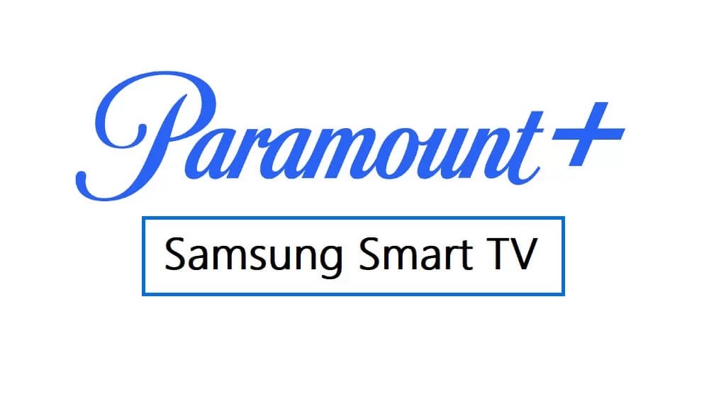 How to Install and Activate Paramount Plus on Samsung Smart TV